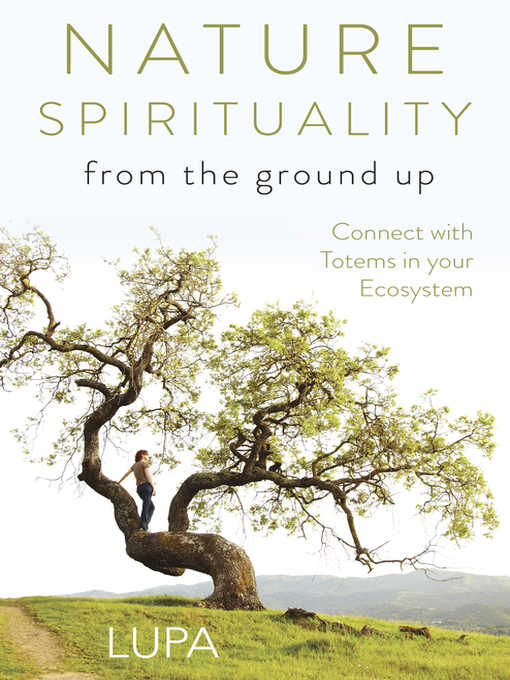 Title details for Nature Spirituality From the Ground Up by Lupa - Available